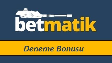 betmatik Deneme bonusu