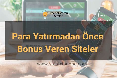 para yatırmadan deneme bonusu veren siteler