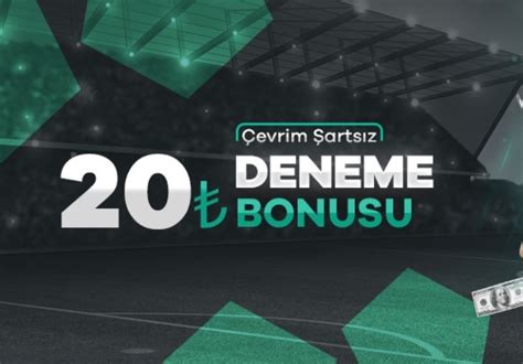 çevrim şartsız yatırımsız deneme bonusu